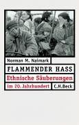 Flammender Hass: Ethnische Säuberung im 20. Jahrhundert: Ethnische Säuberungen im 20. Jahrhundert