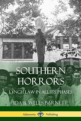 Wells-Barnett, Ida B. Southern Horrors, Lynch Law In All Its Phases