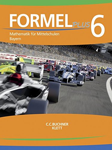 Formel PLUS Ausgabe für Bayern Mittelschule ab 2017 Formel PLUS Bayern 6 - Jan Brucker Ulrike Deinlein Karl Haubner Sebastian Hirn Manfred Hilmer Judith Müller Silke Schmid Volla Gebunden