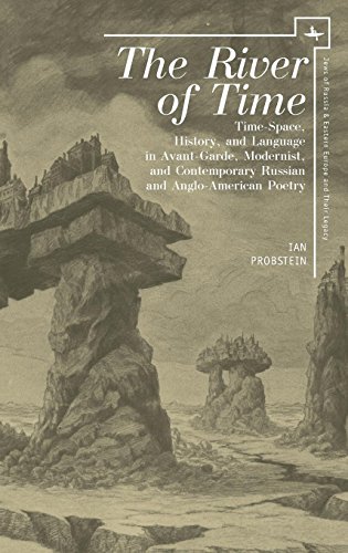River of Time: Time-Space, History, and Language in Avant-Garde, Modernist, and Contemporary Russian and Anglo-American Poetry (Jews of Russia & Eastern Europe and Their Legacy)