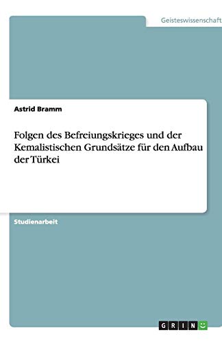 Folgen des Befreiungskrieges und der Kemalistischen Grundsätze für den Aufbau der Türkei