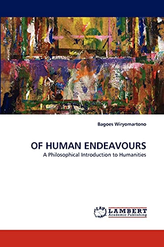 OF HUMAN ENDEAVOURS: A Philosophical Introduction to Humanities