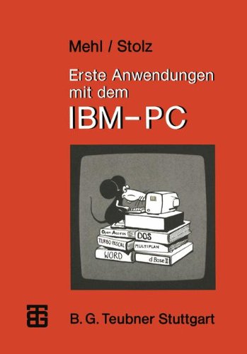 Erste Anwendungen mit dem IBM-PC (MikroComputer-Praxis)