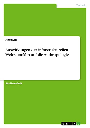 Auswirkungen der infrastrukturellen Weltraumfahrt auf die Anthropologie