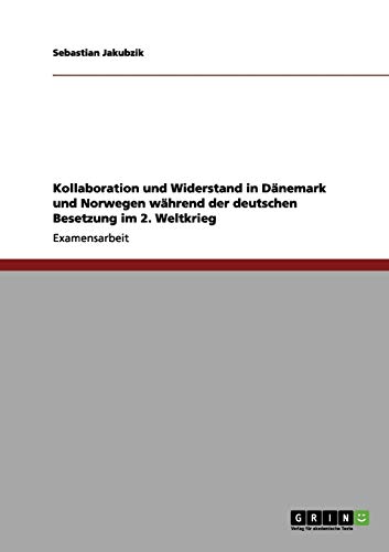 Kollaboration und Widerstand in Dänemark und Norwegen während der deutschen Besetzung im 2. Weltkrieg