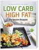 Low Carb High Fat - Die besten Rezepte