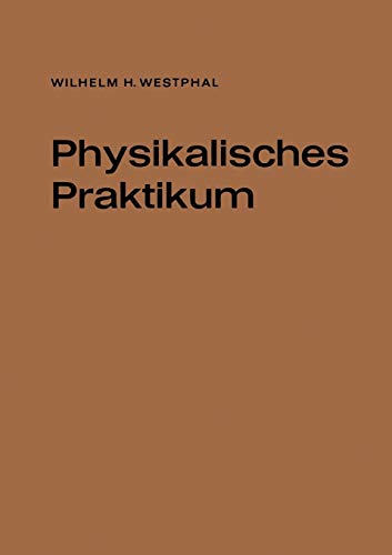 Physikalisches Praktikum: Eine Sammlung von Übungsaufgaben mit einer Einführung in die Grundlagen des Physikalischen Messens (German Edition)