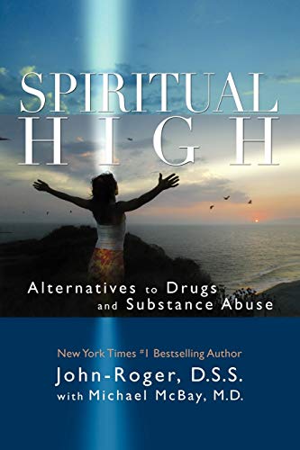 John-Roger Spiritual High, Alternatives To Drugs And Substance Abuse