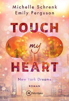 Touch My Heart (New York Dreams, Band 2)