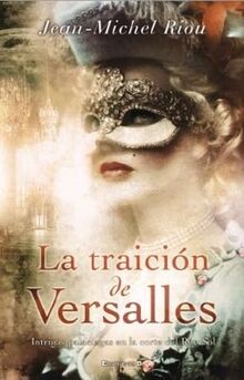 LA TRAICION DE VERSALLES (HISTORICA, Band 0)