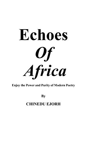 Echoes of Africa: Enjoy the Power and Purity of Modern Poetry