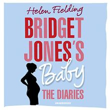 Bridget Jones’s Baby: The Diaries (Bridget Jones's Diary, 3)