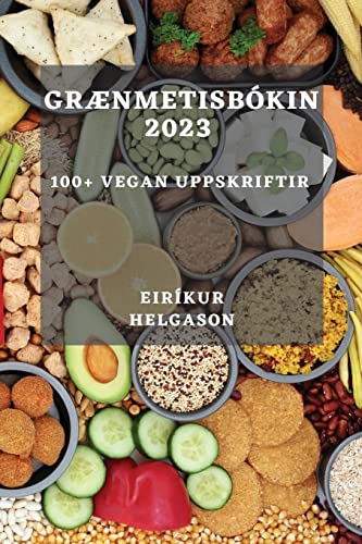 Grænmetisbókin 2023: 100+ vegan uppskriftir