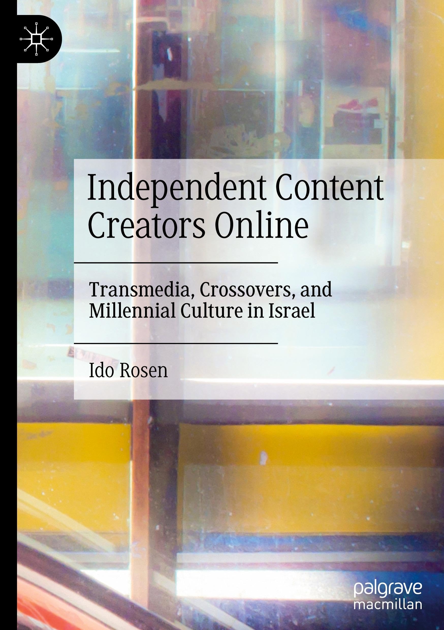 Independent Content Creators Online: Transmedia, Crossovers, and Millennial Culture in Israel