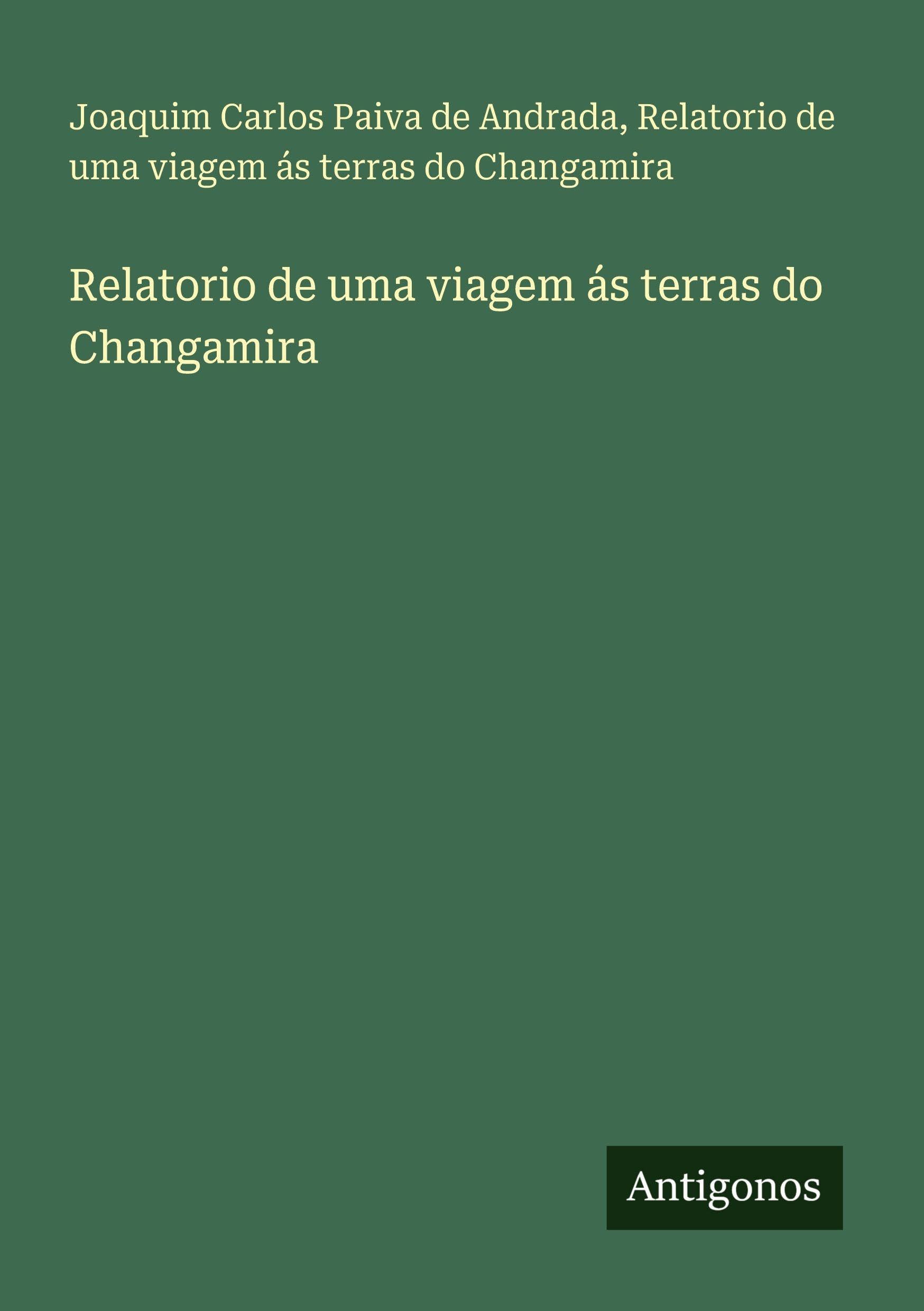 Relatorio de uma viagem ás terras do Changamira