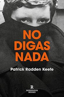 No digas nada / Say Nothing: A True Story of Murder and Memory in Northern Ireland (Reservoir Narrativa, Band 170002)