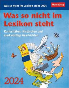 Was so nicht im Lexikon steht Tagesabreißkalender 2024: Kuriositäten, Histörchen und merkwürdige Geschichten