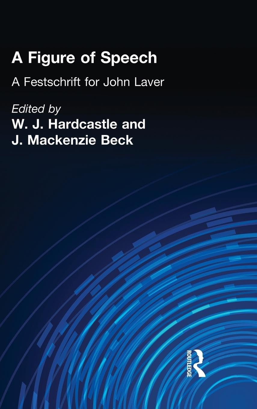 A Figure of Speech: A Festschrift for John Laver
