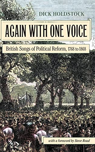 Again With One Voice: British Songs of Political Reform, 1768 to 1868
