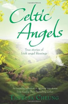 Celtic Angels: True stories of Irish Angel Blessings