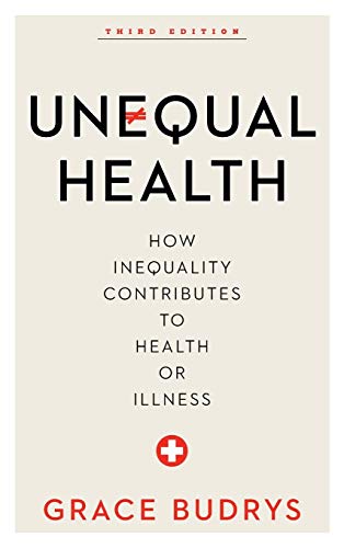 Unequal Health: How Inequality Contributes to Health or Illness, Third Edition