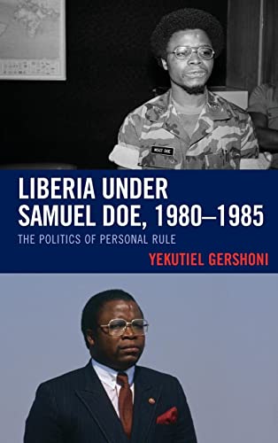 Liberia under Samuel Doe, 1980-1985: The Politics of Personal Rule