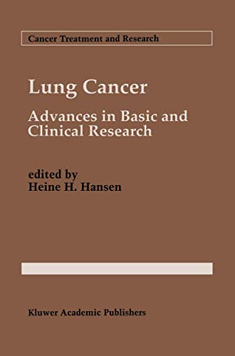 Lung Cancer: Advances in Basic and Clinical Research (Cancer Treatment and Research, 72, Band 72)
