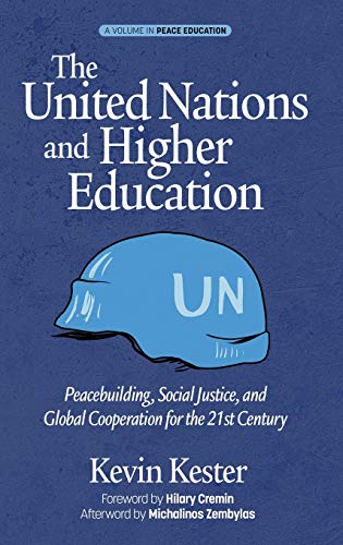 The United Nations and Higher Education: Peacebuilding, Social Justice and Global Cooperation for the 21st Century (hc) (Peace Education)