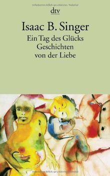 Ein Tag des Glücks: und andere Geschichten von der Liebe