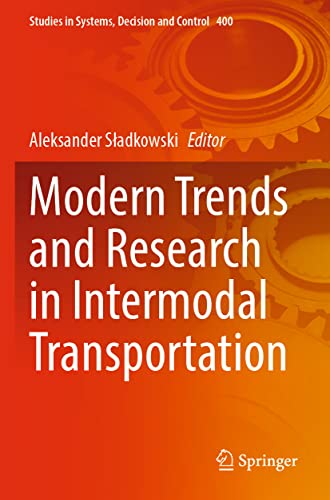 Modern Trends and Research in Intermodal Transportation (Studies in Systems, Decision and Control, 400, Band 400)