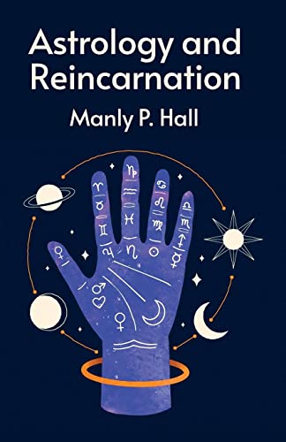 Hall, Manly P. Astrology And Reincarnation