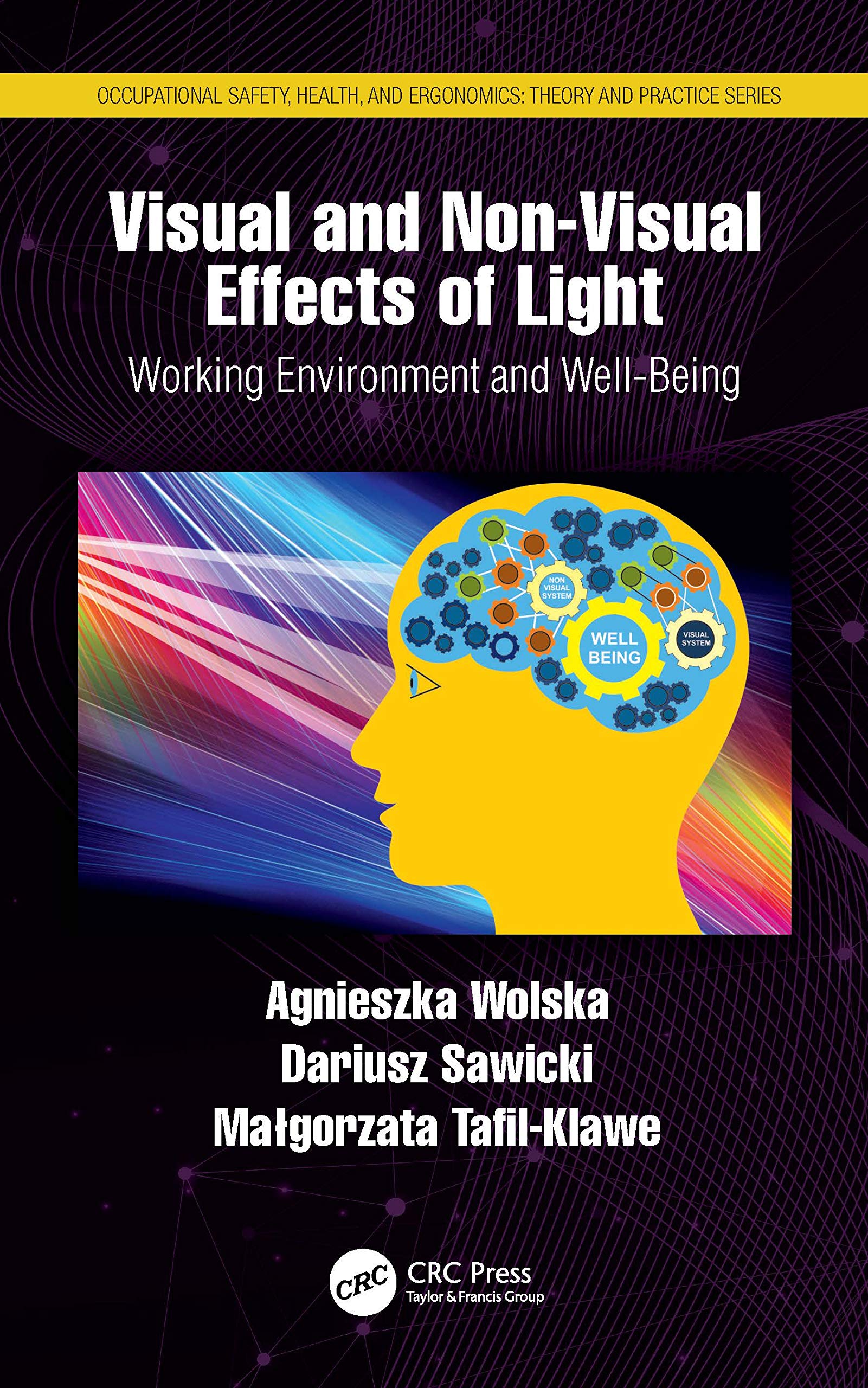 Visual and Non-Visual Effects of Light: Working Environment and Well-Being (Occupational Safety, Health, and Ergonomics: Theory and Practice)