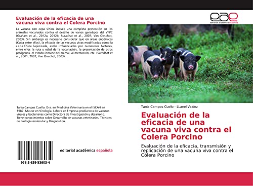 Evaluación de la eficacia de una vacuna viva contra el Colera Porcino: Evaluación de la eficacia, transmisión y replicación de una vacuna viva contra el Cólera Porcino