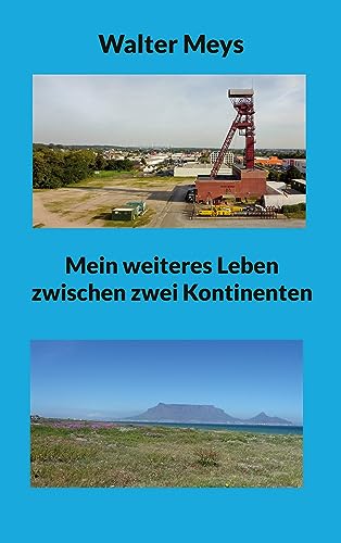 Mein weiteres Leben zwischen zwei Kontinenten (Langweilig war es nie)