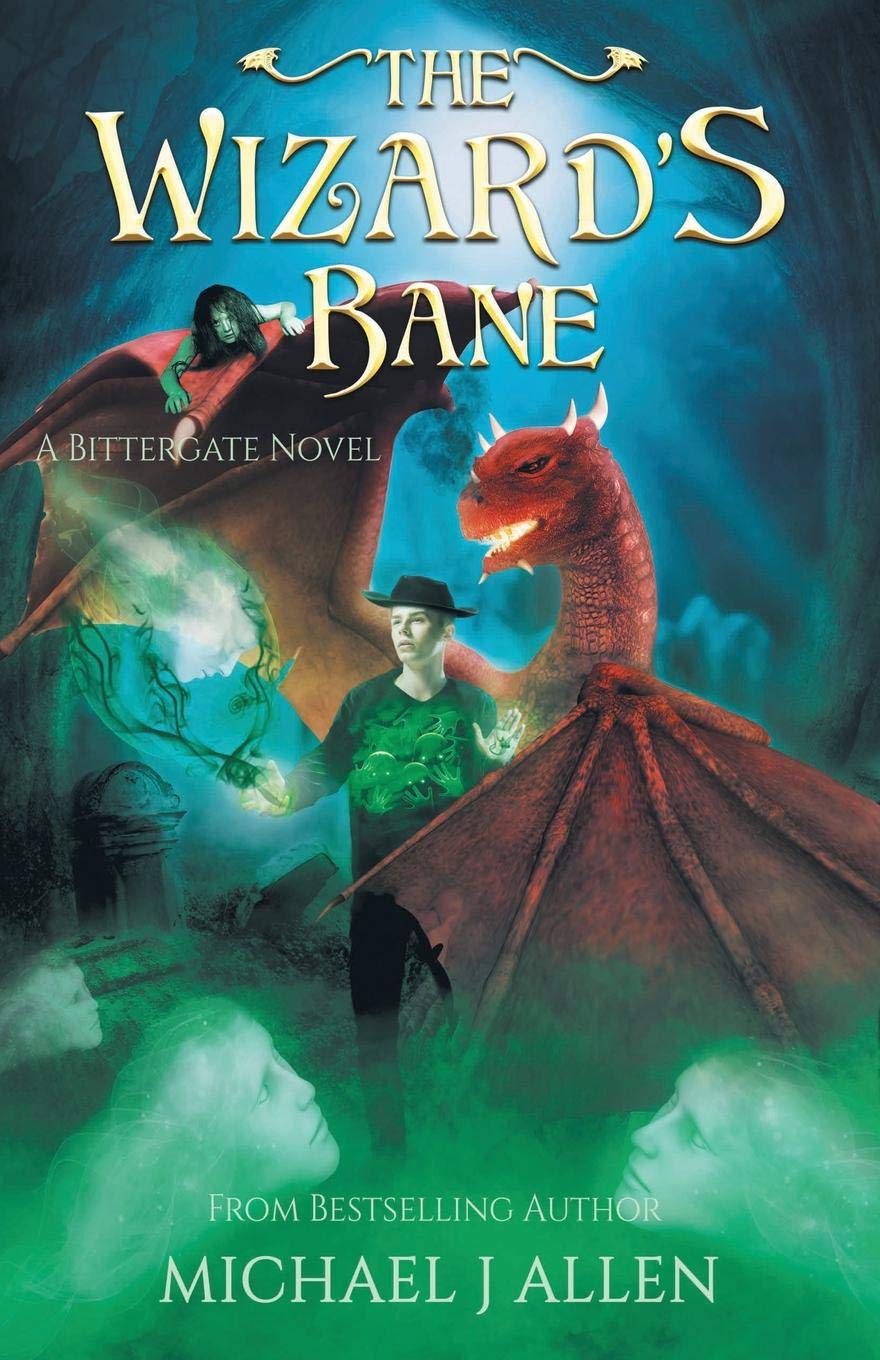 The Wizard's Bane: A Modern High Fantasy Adventure (Bittergate, Band 2)