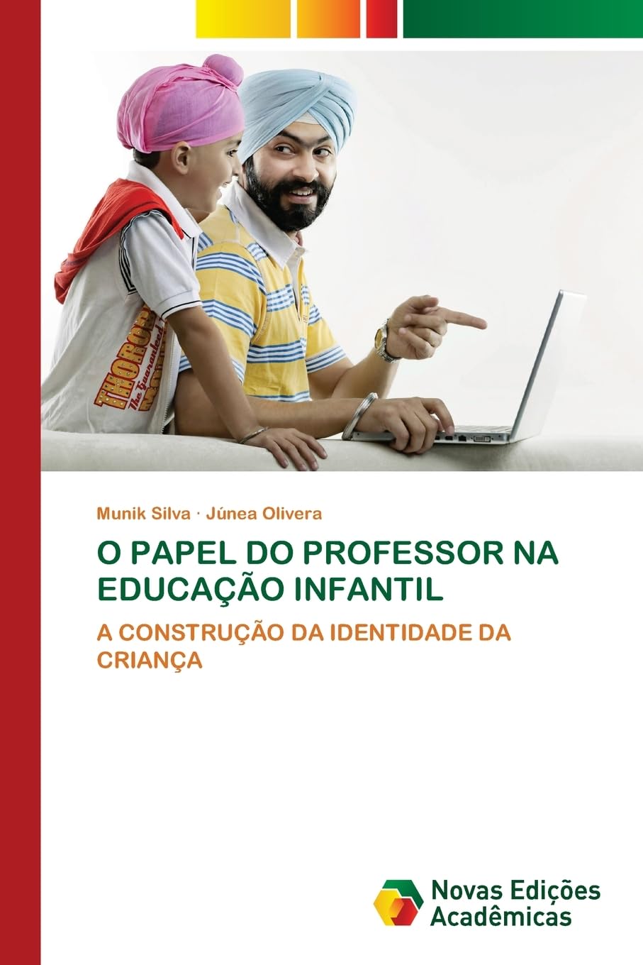 O PAPEL DO PROFESSOR NA EDUCAÇÃO INFANTIL: A CONSTRUÇÃO DA IDENTIDADE DA CRIANÇA