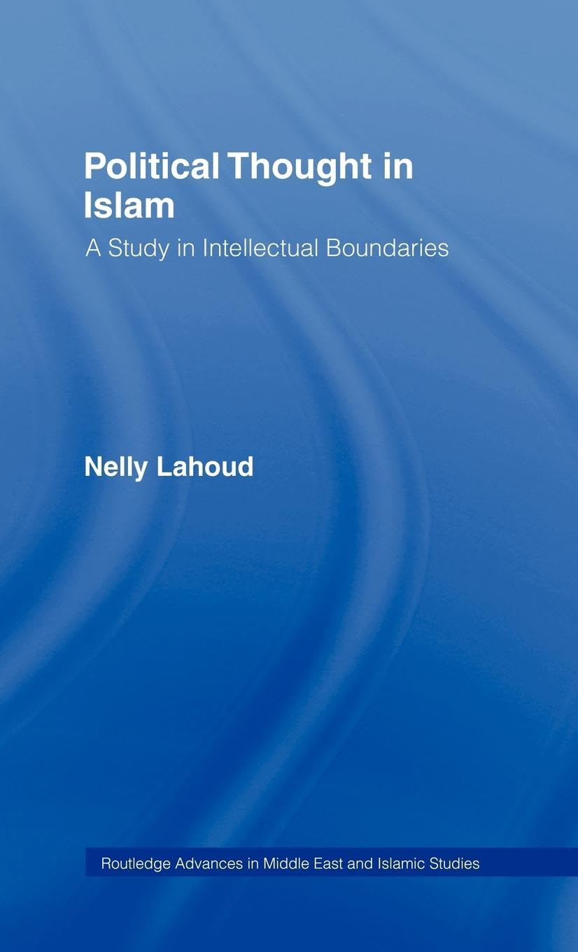 Political Thought in Islam: A Study in Intellectual Boundaries (RoutledgeCurzon Advances in Middle East and Islamic Studies)