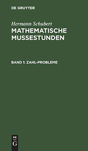 Zahl-Probleme (Hermann Schubert: Mathematische Mussestunden)