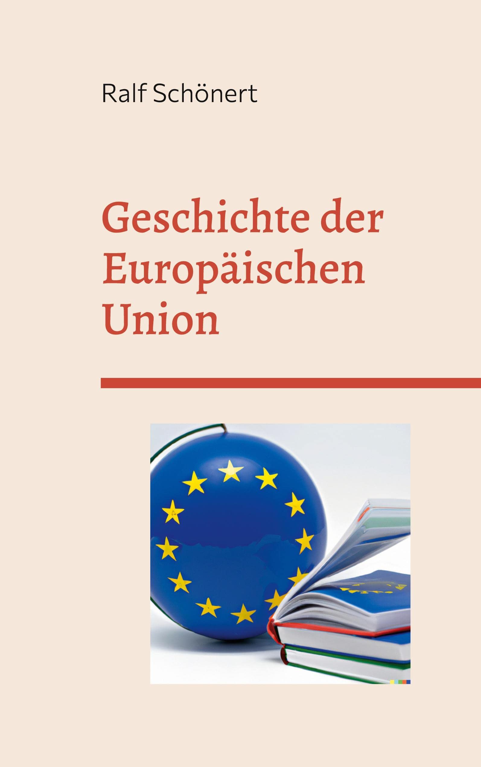 Geschichte der Europäischen Union: Entstehung, Integration und Zukunftsperspektiven