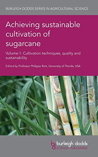 Achieving Sustainable Cultivation of Sugarcane Volume 1: Cultivation Techniques, Quality and Sustainability (Burleigh Dodds Series in Agricultural Science, Band 37)