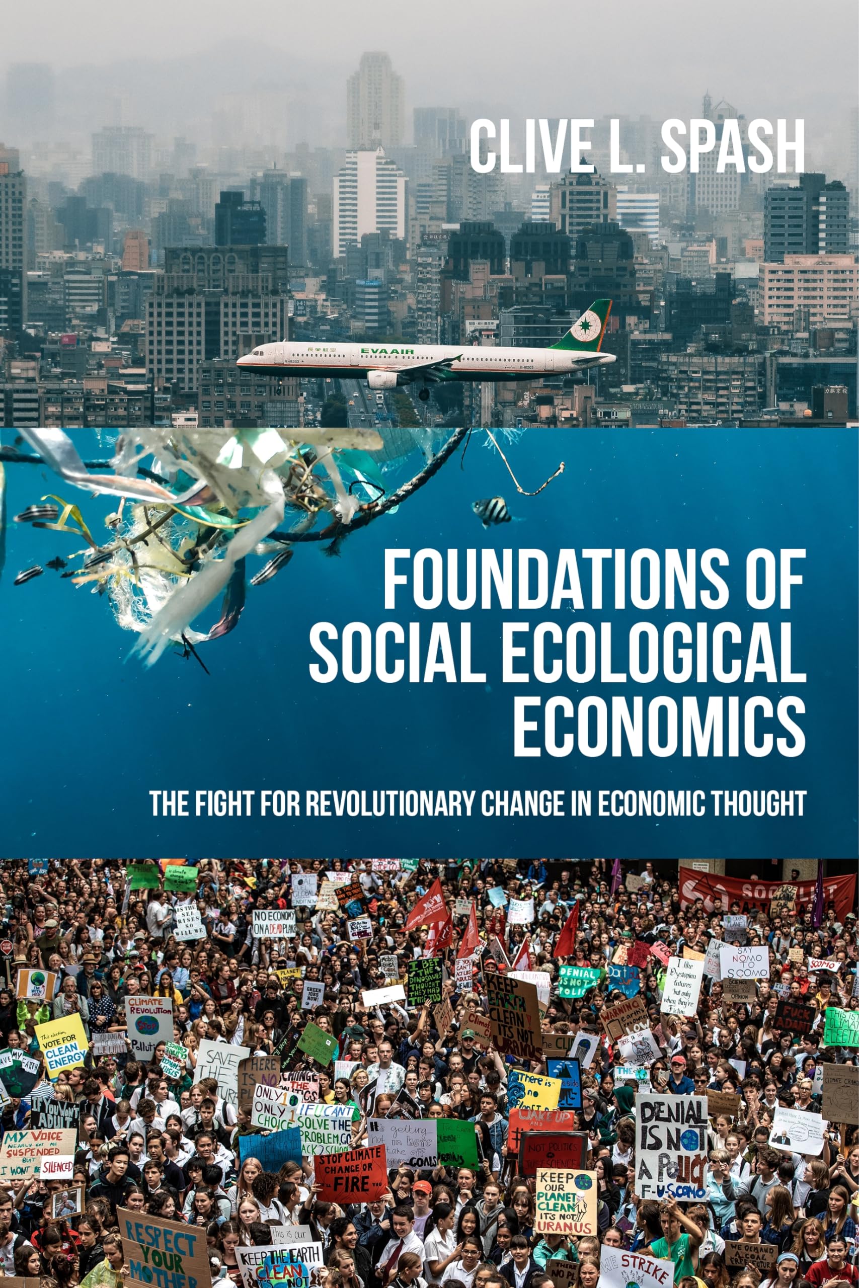 Spash, Clive L. Foundations Of Social Ecological Economics, The Fight For Revolutionary Change In Economic Thought