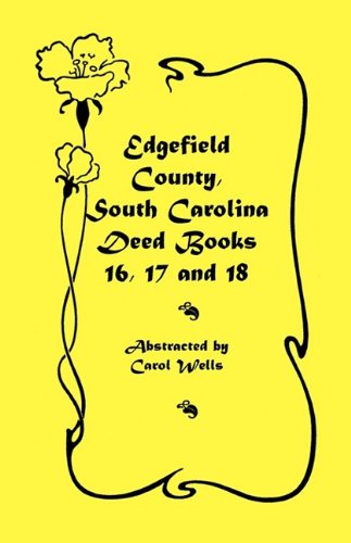 Edgefield County, South Carolina: Deed Books 16, 17 and 18: Deed Books 16, 17, 18