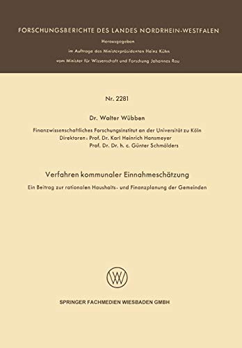 Verfahren kommunaler Einnahmeschätzung - Ein Beitrag zur rationalen Haushalts- und Finanzplanung der Gemeinden - (Forschungsberichte des Landes Nordrhein-Westfalen, 2281, Band 2281)