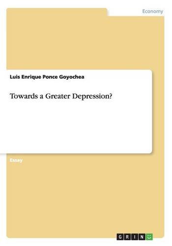 Towards a Greater Depression?