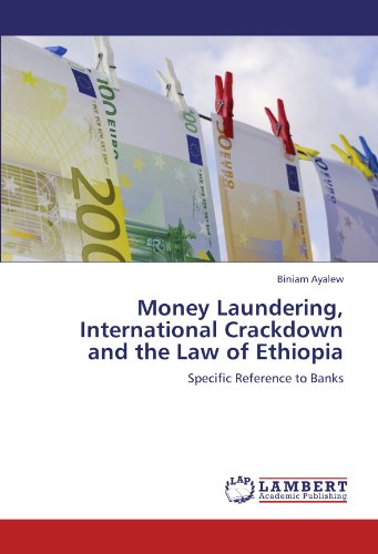 Money Laundering, International Crackdown and the Law of Ethiopia: Specific Reference to Banks