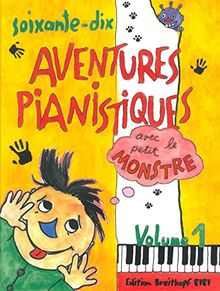 70 Aventures Pianistiques avec le petit Monstre Vol. 1 (EB 8787)