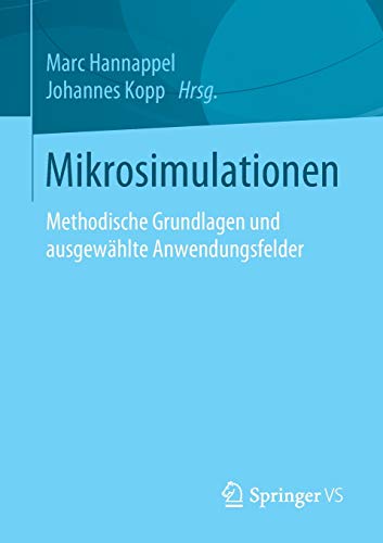 Mikrosimulationen: Methodische Grundlagen und ausgewählte Anwendungsfelder