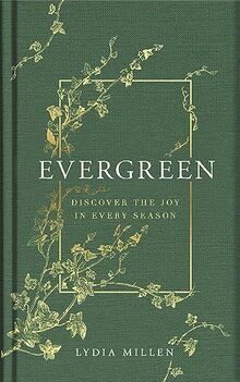 Evergreen: Discover the Joy in Every Season