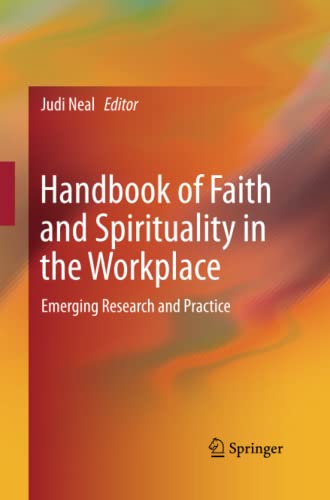Handbook of Faith and Spirituality in the Workplace: Emerging Research and Practice