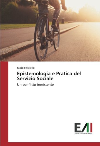 Epistemologia e Pratica del Servizio Sociale: Un conflitto inesistente